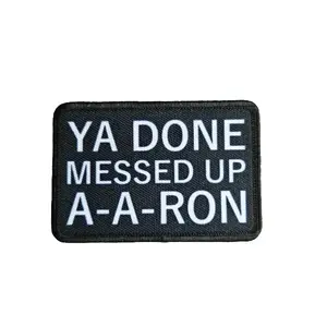 Black Ya done messed up a-a-ron meme 2"x3" removable morale patch with hook and loop backing Black Ya done messed up a-a-ron meme 2"x3" removable morale patch with hook and loop backing