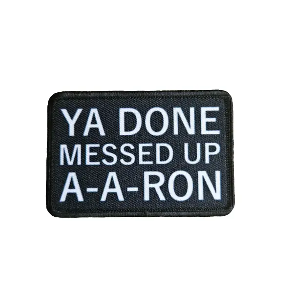 Black Ya done messed up a-a-ron meme 2"x3" removable morale patch with hook and loop backing
