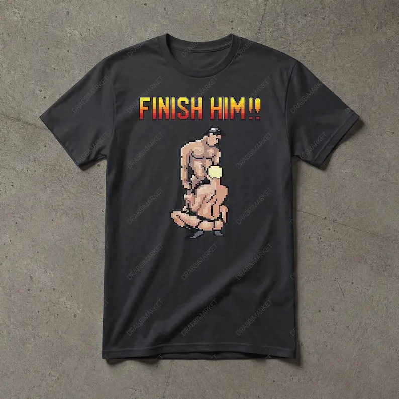 Finish Him Gay Shirt, Gamer Lgbt Shirt, Funny Shirt, Lgbt TShirt, Inappropriate TShirt, Stupid Tee, Meme Tee, Unhinged Tee