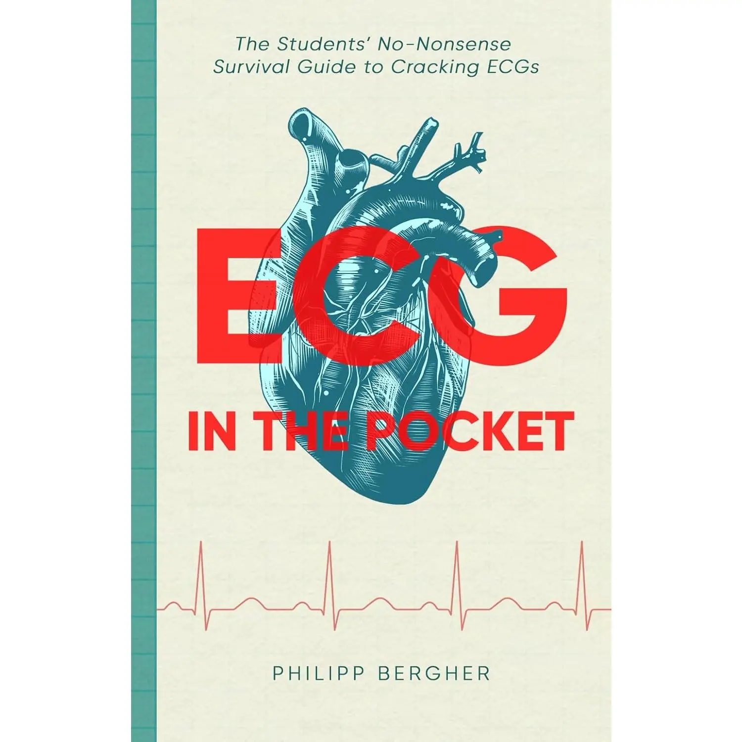 ECG in the Pocket: The Students’ No-Nonsense Survival Guide to Cracking ECGs