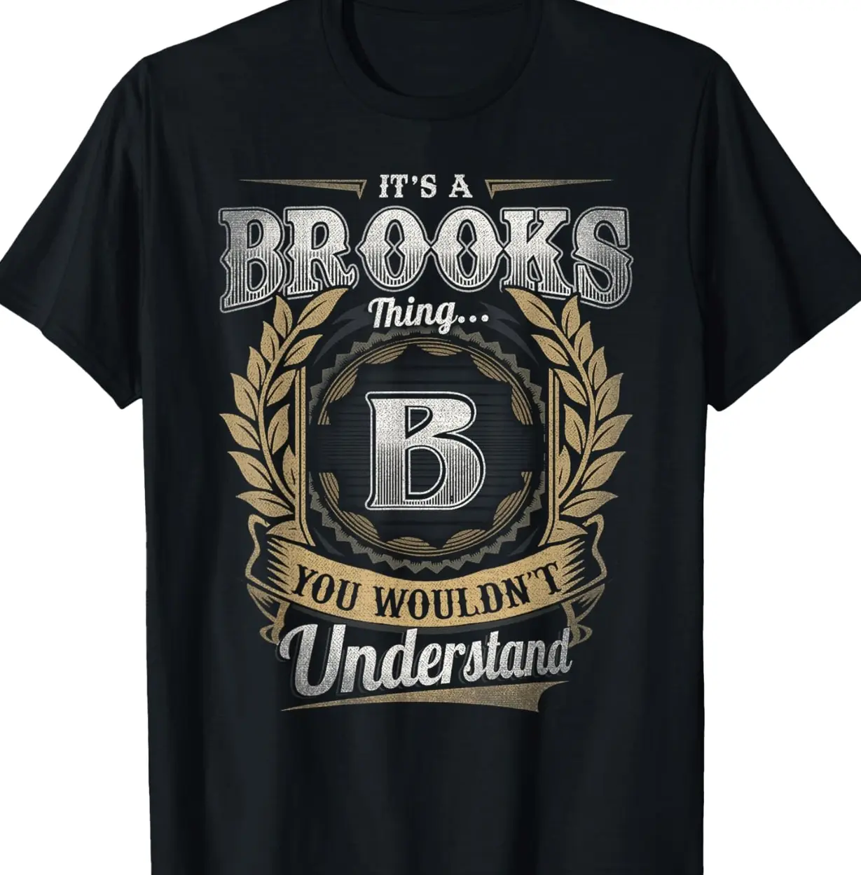 Brooks Last Name Shirt It's A Brooks Thing T-Shirt STE