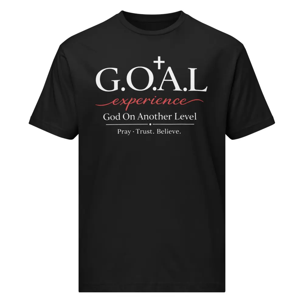 G.O.A.L experience God On Another Level - Pray Trust Believe - Unisex fine jersey tee