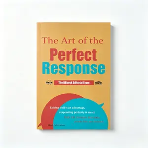 The Art of the Perfect Response, High EQ Reply Script Book to Eliminate Awkward Silences, Practical Social Skills Guide for Workplace, Dating & Daily Conversation, Improve Tactful Response & Build Instant Likability