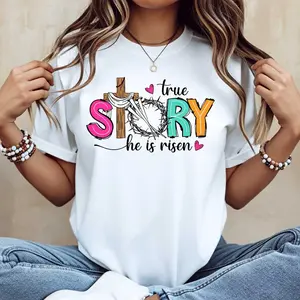 True Story He Is Risen Cross And Crown Of Thorns Print T Shirt White Crew Neck Casual Top Easter Christian Faith Wear