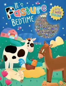 USED-It's Pasture Bedtime - Children's Touch and Feel Storybook with 2-Way Sequins - Sensory Board Book by Little Hippo Books (Unknown)
