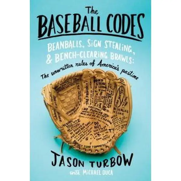 Used Hardcover Book - The Baseball Codes: Beanballs, Sign Stealing, Bench-Clearing Brawls - The Unwritten Rules of America's Pastime by Jason Turbow (English) - Good Pantheon Books