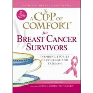 USED-A Cup of Comfort for Breast Cancer Survivors: Inspiring stories of courage and triumph by Colleen Sell (Paperback)