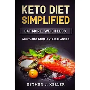USED-Keto Diet Simplified: Low Carb Step by Step Guide by Keller, Esther J. (Paperback)