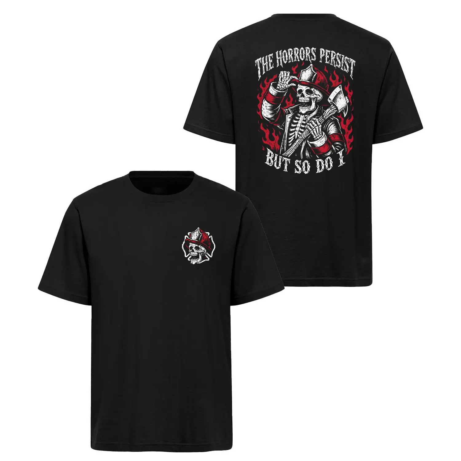 The Horrors Persist But So Do I Firefighter T-Shirt, Skeleton Graphic Tee for Firefighters and First Responders