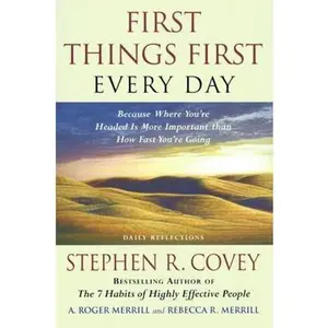 USED-First Things First Every Day: Daily Reflections- Because Where You're Headed Is More Important Than How Fast You Get There by Stephen R. Covey (Paperback)