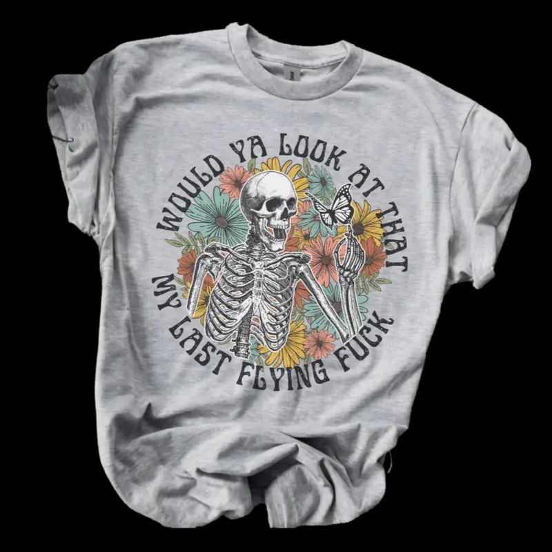 Would You Look At That My Last Flying F Bleached Shirt - Women's Petty Sublimation T-Shirt - Streetwear Style, Casual Fit, Cotton-Polyester Blend, Sleeves, Bleached or Unbleached Option