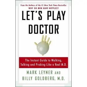 USED Book - Let's Play Doctor: The Instant Guide to Walking, Talking, and Probing Like a Real M.D. by Mark Leyner (Paperback) - english
