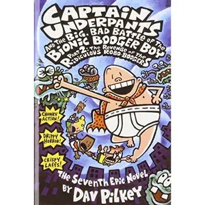 USED-Captain Underpants and the Big, Bad Battle of the Bionic Booger Boy: Revenge of the Ridiculous Robo-boogers by Dav Pilkey (Unknown)