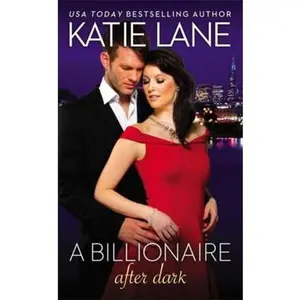 USED-A Billionaire After Dark by Lane, Katie (Mass Market Paperback)