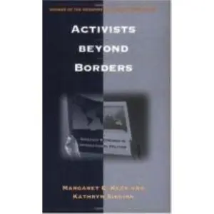 USED-Activists Beyond Borders: Advocacy Networks in International Politics by Margaret E. Keck (Hardcover)