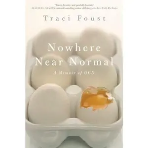 USED Book - Nowhere Near Normal: A Memoir of OCD by Traci Foust (Hardcover) - english