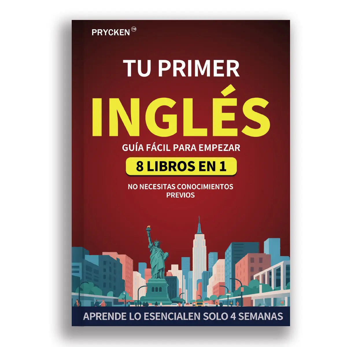 Prycken TU PRIMER INGLÉS:GUIA FÁCIL PARA EMPEZAR:8 LIBROS EN 1-NO NECESITAS CONOCIMIENTOS PREVIOS(Spanish Edition)