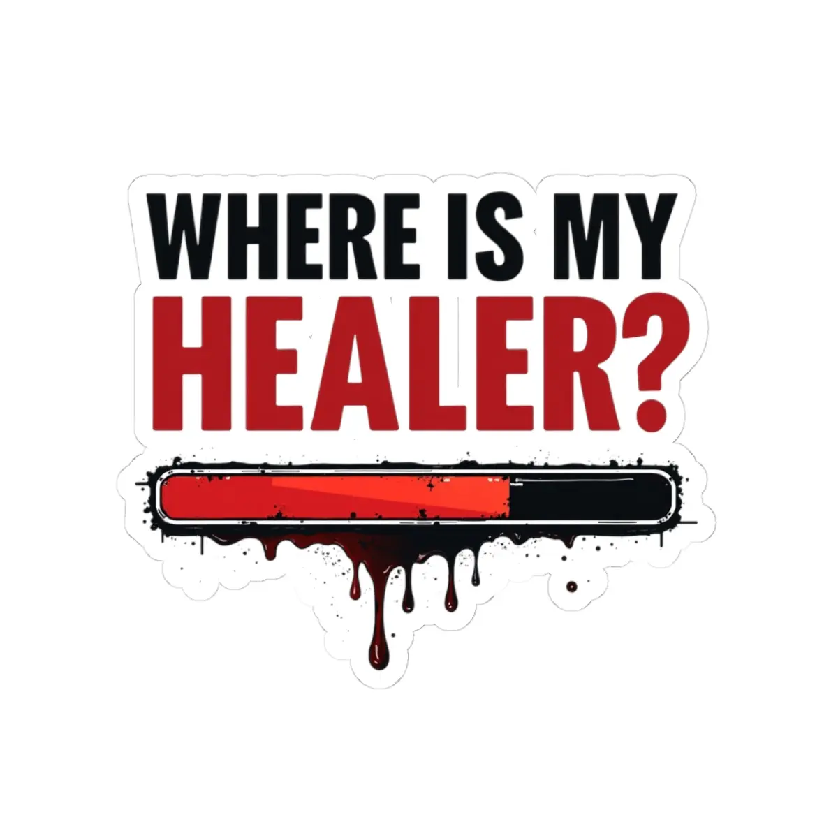 "Where Is My Healer?" Kiss-Cut Adhesive Sticker, Die-Cut Sticker for Gaming HP Bar, Roleplay Humor (Toys & Hobbies, DIY Scrapbooking & Stamping), Adhesive Stickers Stickers, Die-Cut Stickers