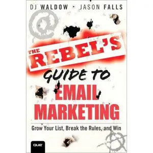 USED-The Rebel's Guide to Email Marketing: Grow Your List, Break the Rules, and Win (Que Biz-tech) by D. J. Waldow (Paperback)
