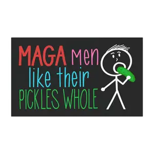 MAGA men like their pickles whole Car Magnet | Funny Political Slogan