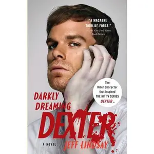 Darkly Dreaming Dexter -- Jeff Lindsay, Paperback
