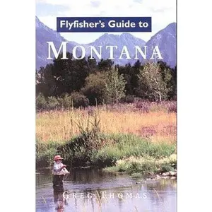 USED-Flyfisher's Guide to Montana by Greg Thomas (Paperback)