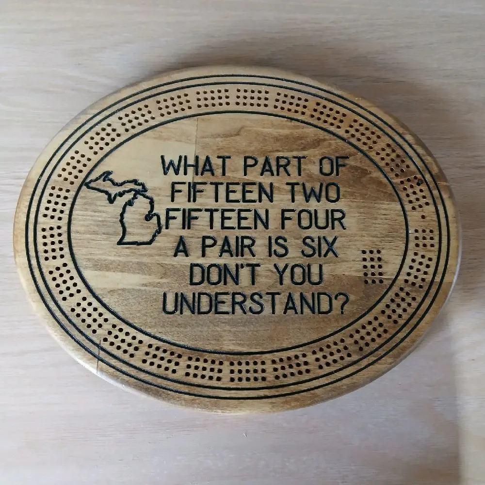 Wood Cribbage Board with Pegs - What Part of Fifteen Two Fifteen Four A Pair is Six Don't You Understand Design