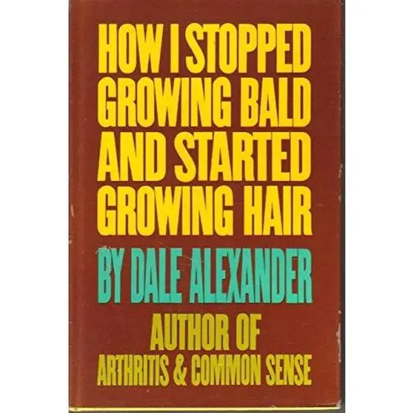 USED-How I Stopped Growing Bald and Started Growing Hair by Dale Alexander (Hardcover)