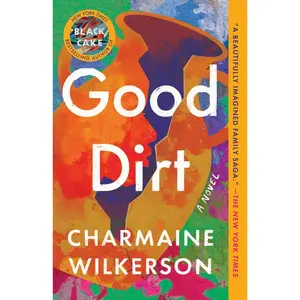 Good Dirt -- Charmaine Wilkerson - Paperback