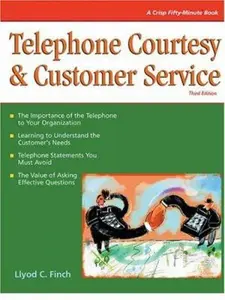 USED-Crisp: Telephone Courtesy & Customer Service, Third Edition: Achieving Interpersonal Impact in Business (Fifty-minute Series) by Lloyd C. Finch (Paperback)