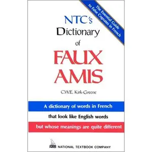 USED-Ntc's Dictionary of Faux Amis by C. W. E. Kirk-Greene (Hardcover)