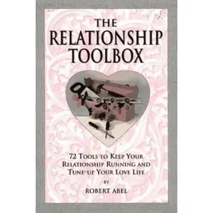 USED-The Relationship Toolbox: Tools for Love, Healing and Personal Empowerment by Robert Abel (Paperback)