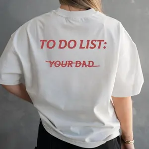 To Do List: Your Dad Funny Graphic T-Shirt| Humor Cotton Tee