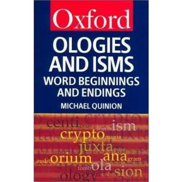 USED Book - Ologies and Isms: A Dictionary of Word Beginnings and Endings (Oxford Quick Reference) by Michael Quinion (Paperback) - english
