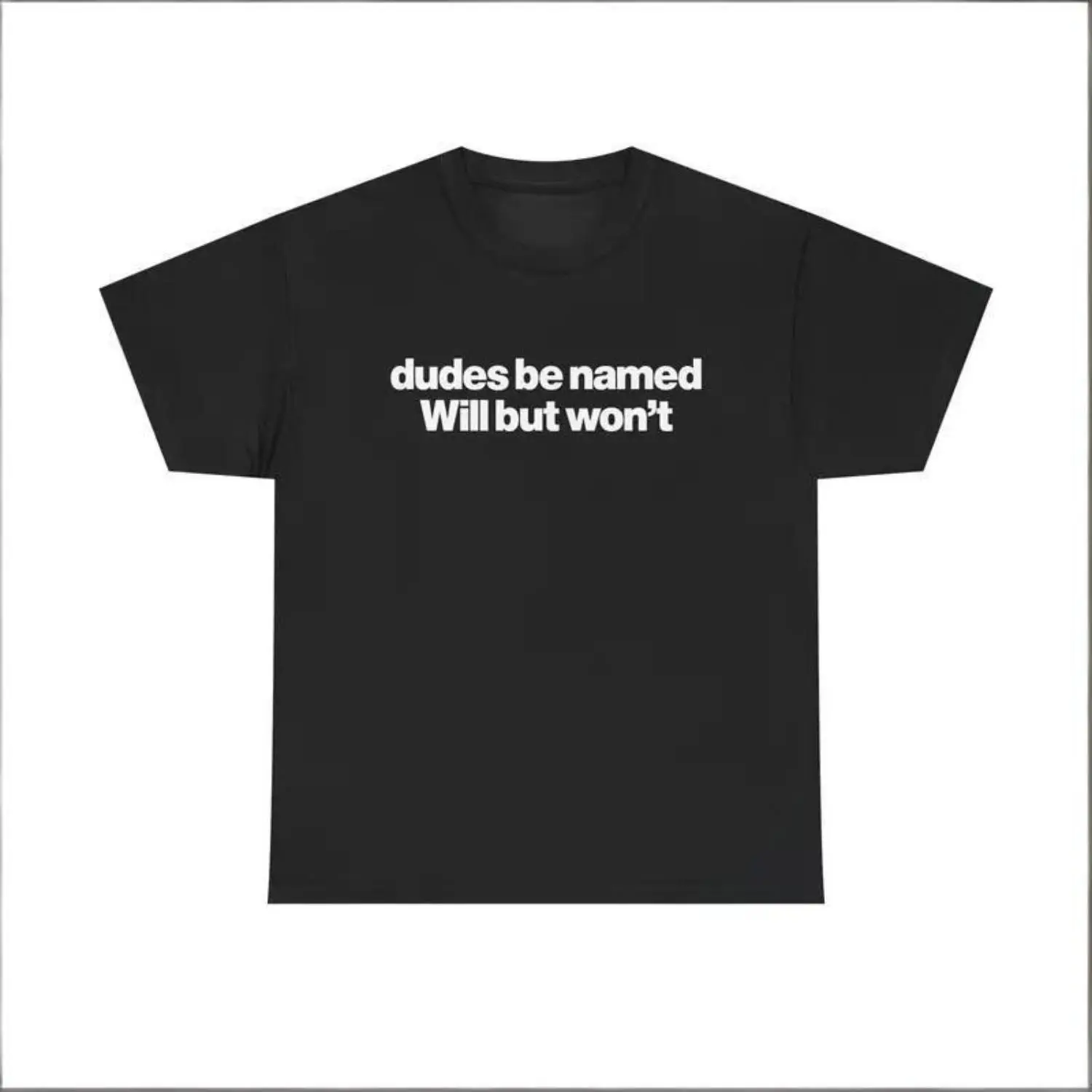 Humorous Will Named Dude T Shirt Unisex Cotton Tee