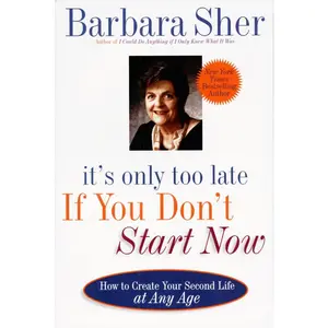 USED Book - It's Only Too Late If You Don't Start Now: How to Create Your Second Life at Any Age by Sher, Barbara (Paperback) - english