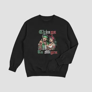 Gildan brand, Chinga La Migra Sweatshirt