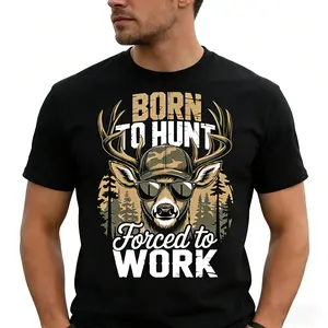 100% Cotton Funny Deer Hunter Work Design, Born To Hunting Forced To Work Camo Buck Graphic Tee, Cool Hunting Lover Back To Work Gift letter print