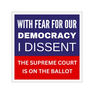 With Fear for Our Democracy, Supreme Court Sticker, Democracy Sticker, Election Sticker