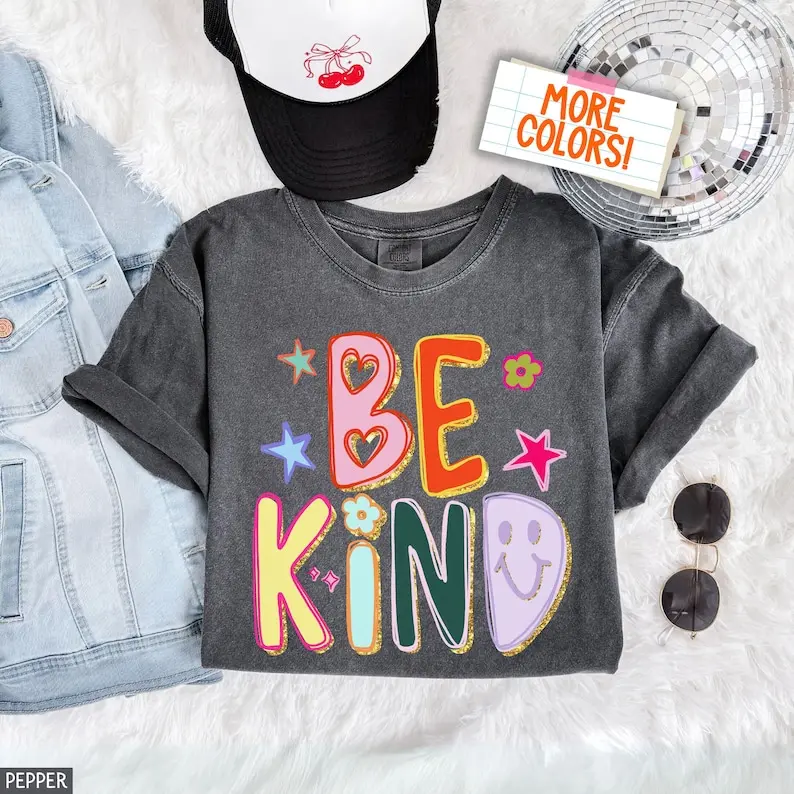 Comfort Colors Be Kind T-Shirt Hand Drawn Motivational T-Shirt Teacher Positive Affirmations Metal Health Counselor Tee Appreciation Gift