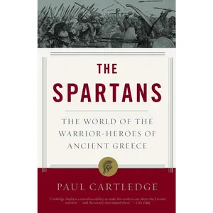 USED-The Spartans: The World of the Warrior-Heroes of Ancient Greece by Cartledge, Paul (Paperback)