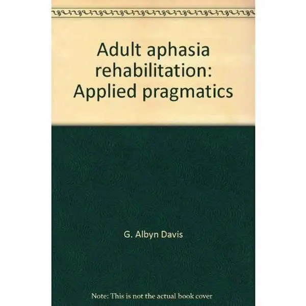 USED-Adult aphasia rehabilitation: Applied pragmatics by G. Albyn Davis (Paperback)