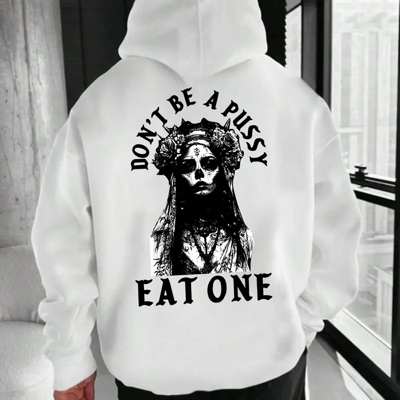 Don’t Be a Pussyy Eat One Hoodie – Dark Humor Skull Queen T Shirt for Men – Savage Attitude Graphic Sweatshirt