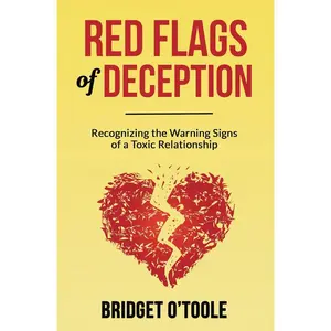 Red Flags of Deception: Recognizing the Warnings Signs of a Toxic Relationship Paperback – May 5, 2025