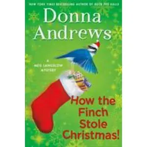 USED Book - How the Finch Stole Christmas!: A Meg Langslow Christmas Mystery by Andrews, Donna (Hardcover) - english