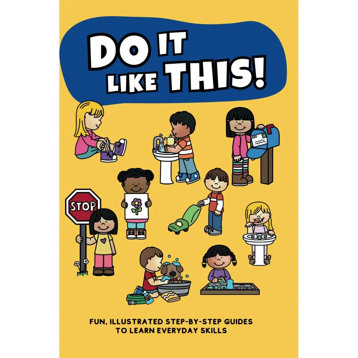 Do It Like This!: A Fun and Engaging Step-by-Step Guide to Essential Life Skills for Kids Ages 3–7, Featuring Illustrations and Interactive Activities - Perfect for Early Learners & Special Education Paperback – January 30, 2025