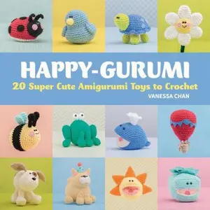 USED-Happy-Gurumi: 20 Super Cute Amigurumi Toys to Crochet by Vanessa Chan (Paperback)