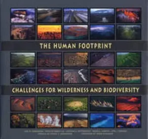 USED-The Human Footprint: Challenges for Wilderness and Biodiversity (Cemex Conservation Book Series) by Sanderson, Eric W. (2006) Hardcover by Eric W. Sanderson (Hardcover)
