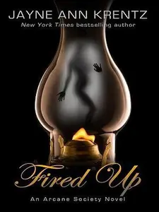 USED-Fired Up (An Arcane Society Novel: The Dreamlight Trilogy, 1.0) by Jayne Ann Krentz (Hardcover)