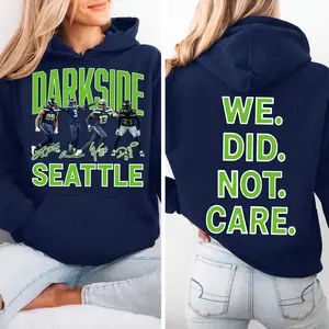 Seattle Champions 2side Sweatshirt Hoodie, Seattle Football shirt, Seattle Champion, Dark Side Seattle We Did Not Care Shirt, Seattle Football Mascot Tee